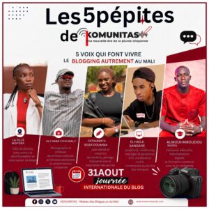🌟 Les 5 pépites de KOMUNITAS : ces voix qui font vivre le blogging autrement au Mali